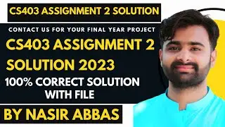 CS403 Assignment 2 100% Solution 2023 BY VUBWN | CS403 Assignment 2 Correct Solution BY NASIR ABBAS