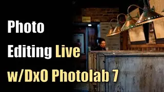 Photo Editing Live with DxO Photolab 7: Send me your photos - Link Below! ep.122