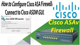 How to Configure Cisco ASA Firewall connect to Cisco ASDM GUI.