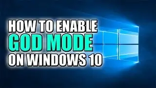 How To: Enable God Mode in Windows 10