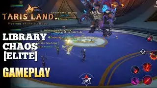Library of Chaos [Elite] | Tarisland Gameplay - 3 Bosses Mechanics