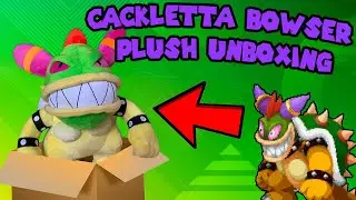 Cackletta Bowser Plush Unboxing!