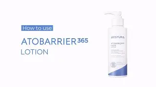 How to Use ATOBARRIER365 Lotion | AESTURA