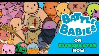 Battle Babies on Kickstarter Now!