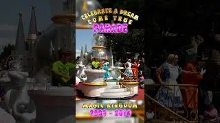 Celebrate A Dream Come True Parade Magic Kingdom 2009 - 2014 #shorts