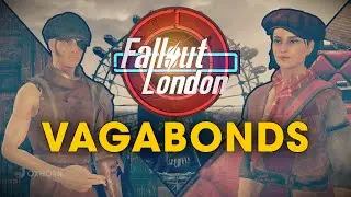 Introducing the Vagabonds in Fallout London Part 2