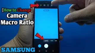 How to change camera macro ratio on Samsung Galaxy A02