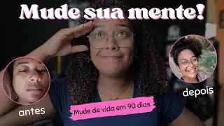 Como mudar RÁPIDO  sua vida em 60 dias !