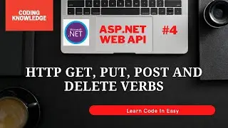 HTTP Verbs - Get, Post, Put, Delete In Web API | CRUD In ASP.NET Web API | Coding Knowledge