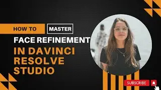 Mastering Face Refinement in DaVinci Resolve | Step-by-Step Tutorial