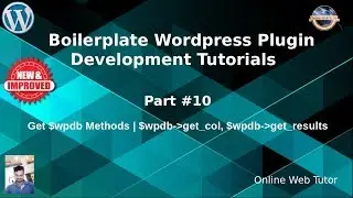 Boilerplate Wordpress Plugin Development Tutorials #10 $wpdb Get Data Methods | get_col, get_results
