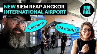 New Siem Reap Angkor International Airport: Transfers $8! SIM cards $5! Cambodia trip 2023! 