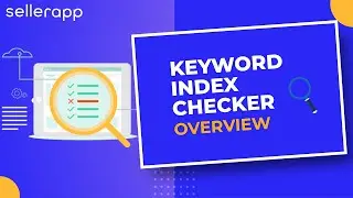 Index Checker | SellerApp Feature Tutorials