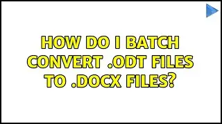 How do I batch convert .odt files to .docx files?