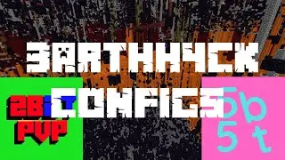 2b2tpvp and 5b5t 3arthh4ck configs