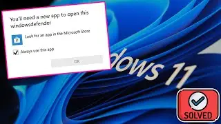 How to Fix You'll Need A New App To Open This Windows Defender Link Windows 11