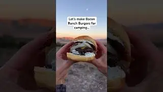 Easy Camping Meal: Bacon Ranch Burgers #carcamping