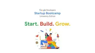 Google Developers Startup Bootcamp | University Edition 2022