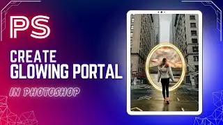 Create a Glowing Portal in Photoshop | Photoshop Editing Tutorial | Photoshop