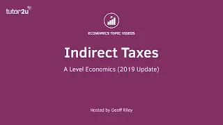 Indirect Taxes I A Level and IB Economics