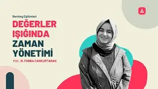 Değerler Işığında Zaman Yönetimi - Psk. M. Funda Cankurtaran