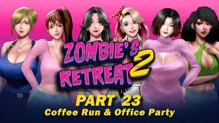 Zombie's Retreat 2 Gridlocked Part 23 - v0.20.2, Coffee Run & Office Party