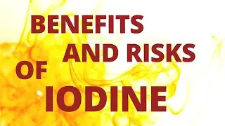 Benefits and Risks of Iodine Supplementation