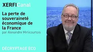 La perte de souveraineté économique de la France   [Alexandre Mirlicourtois]