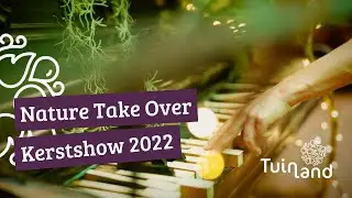 Nature Take Over | Tuinland X Kerst 2022