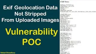 Exif Geolocation Data Not Stripped From Uploaded Images | Bug Bounty PoC