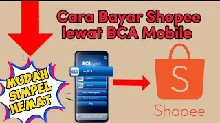 Cara Bayar Shopee lewat BCA Mobile terbaru | Cara Bayar Belanja di Shoope lewat BCA Mobile