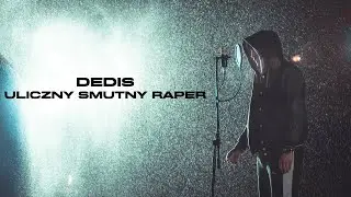 Dedis - Uliczny smutny raper (prod. Flame)