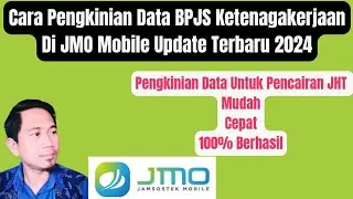 Cara Pengkinian Data BPJS Ketenagakerjaan Di JMO Update Terbaru 2024 || Syarat Pencairan JHT