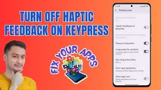 How to Turn Off the Haptic Feedback on Keypress From the Gboard