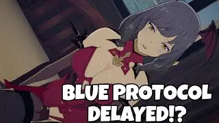 BLUE PROTOCOL DELAYED!?