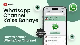 Whatsapp Channel Kaise Banaye | Whatsapp Channel | How to Create Channel On Whatsapp (2024)