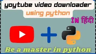 Download any YouTube Video using 😏 Python👍  | 