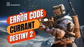 Error code Currant in Destiny 2 - How to fix