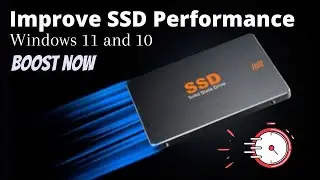 How to Improve SSD Performance on Windows 11 | Speed up Windows 11