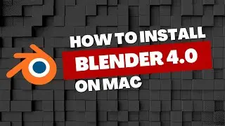 How to Install Blender on Mac (2023) Latest