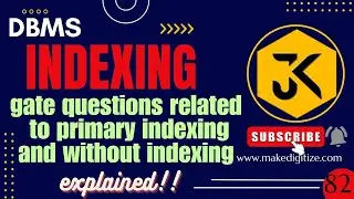 82 | DBMS | Indexing | GATE Question | Primary Indexing and Without Indexing | B+ Trees  