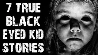 7 TRUE Terrifying & Disturbing Black Eyed Kids Scary Stories | Horror Stories To Fall Asleep To