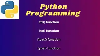 5. Data type Conversion function in Python Programming