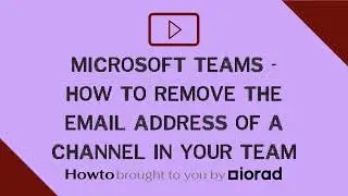 Microsoft Teams - How to remove the email address of a channel in your team