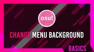 Change Main Menu Background | osu! Guide | Supporter Required