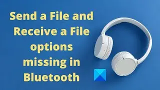 Send a File and Receive a File options missing in Bluetooth