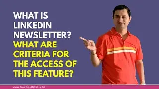 What is LinkedIn Newsletter? What Are Criteria For The Access of this feature?