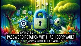 Spring Tips: Easy Password Rotation with Hashicorp Vault