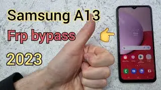 Samsung A13 Frp Bypass Android 13 How To Unlock Google Account Galaxy A13