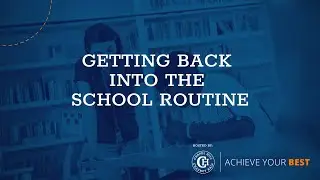 Getting Back into the School Routine | Hosted by CH CH Middle School